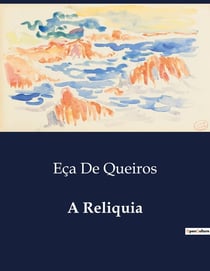 A Reliquia : Narrativas de Machado de Assis: Entre a Realidade e a Ficção
