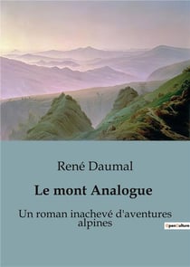Le mont Analogue : Un roman inachevé d'aventures alpines