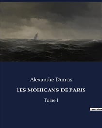 LES MOHICANS DE PARIS : Les secrets enfouis d'un Paris en pleine transition