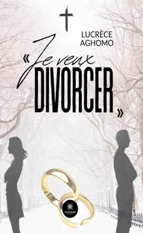 « Je veux divorcer »