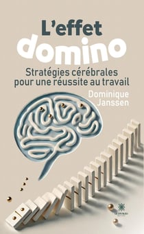 L'effet domino : Stratégies cérébrales pour une réussite au travail