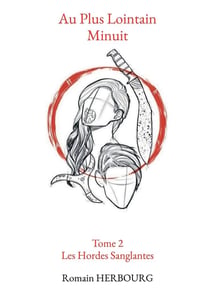 Au plus lointain minuit Tome 2 : Les Hordes Sanglantes
