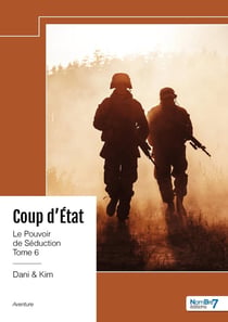 Coup d'État - Le Pouvoir de Séduction - Tome 6