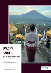 Bali m'a sauvée (Et accessoirement ruinée, réconciliée, réinventée)