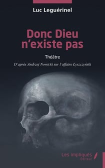 Donc Dieu n'existe pas : D'après Andrzej Nowicki sur l'affaire Lyszczynski