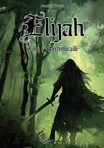 Elijah Tome 1 - vertemuraille