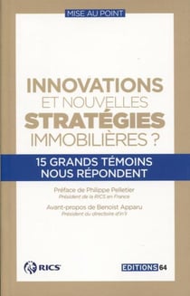 Innovation Et Nouvelles Stratégies Immobilières T3 : 15 Grands Témoins Nous Répondent Préface De Philippe Pelletier