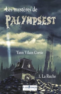 Les mystères de Palympsest t.1 : la ruche