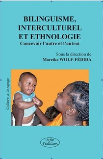 Bilinguisme, interculturel et ethnologie - concevoir l'autre et l'autrui