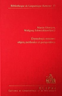 Étymologie romane : objets, méthodes et perspectives