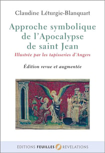 Approche symbolique de l'apocalypse de saint Jean - illustrée par les tapisseries d'Angers
