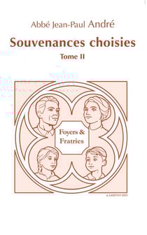 SOUVENANCES CHOISIES II : Foyers et Fratries