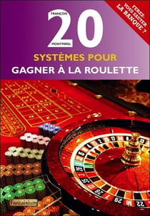 20 systèmes pour gagner à la roulette