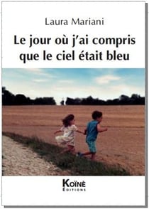 Le jour où j'ai découvert que le ciel était bleu