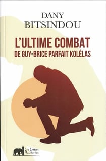 LUltime combat de Guy-Brice parfait Kolelas