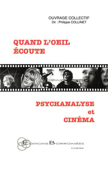 Quand l'oeil écoute - psychanalyse et cinéma