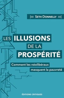 Les illusions de la prospérité : comment les néoliberaux masquent la pauvreté