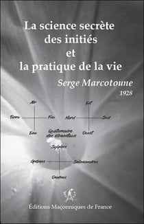 La science secrète des initiés et la pratique de la vie