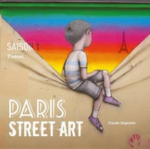 Paris Street Art : Saison 1 (3e édition)