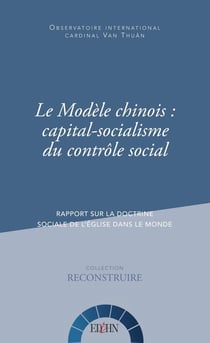 Le modèle chinois : capital-socialisme du contrôle social, rapport sur la doctrine sociale de l´église dans le monde