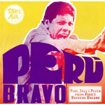 Peru bravo: funk, soul & psych from Peru's radical decade