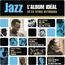 Jazz : L'album idéal en 25 titres mythiques
