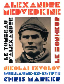 Alexandre Medvedkin / Chris Marker - Le bonheur + Le tombeau d'Alexandre
