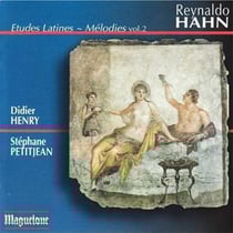 Hahn, Reynaldo : Études latines & mélodies vol.2