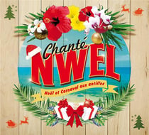 Chanté Nwel, Nöel et carnaval aux Antilles