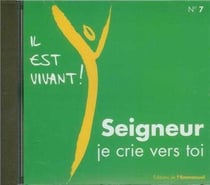 Il est vivant ! No. 7 : Seigneur, je crie vers Toi