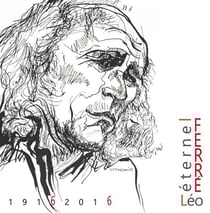 Léo Ferré, éternel 1916-2016