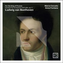Pour le Roi de Prusse - Sonates pour pianoforte et violoncelle op. 5