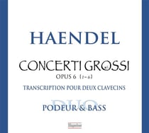 Haendel : Concerti Grossi, transcription pour deux clavecins