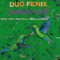 Karai-Eté - Duo Fenix with Bireli Lagrène - édition limitée