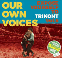 Our own voices 6 expose yourself to Trikont