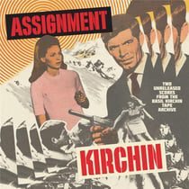 Assignment Kirchin - Two Unreleased Scores From The Kirchin Tape Archive