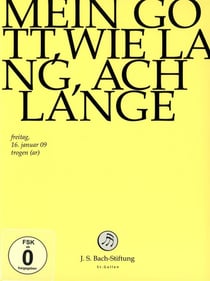 Mein gott, wie lang, ach lange