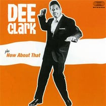 Dee Clark - how about that