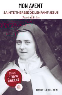 Parole et prière Hors-Série : Mon avent avec sainte Thérèse de l'Enfant-Jésus (édition 2024)