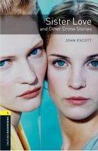 Oxford bookworms library 3e level 1; sister love and other crime stories