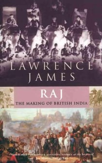 Raj - teh making and unmaking of British India