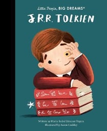 Little people, big dreams : J. R. R. Tolkien
