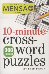 Mensa 10-minute crossword puzzles - 200 puzzles