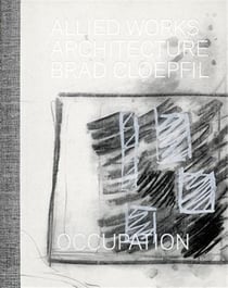 Brad cloepfil: allied works architecture