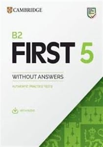B2 First 5 Student's Book without Answers with Audio : Authentic Practice Tests