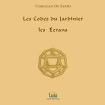 Les codes du jardinier - les écrans