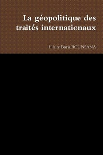 La géopolitique des traités internationaux