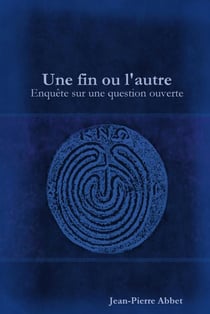 Une fin ou l'autre : enquête sur une question ouverte
