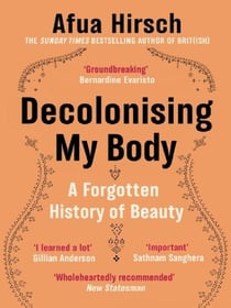 Afua Hirsch : Decolonising my body
