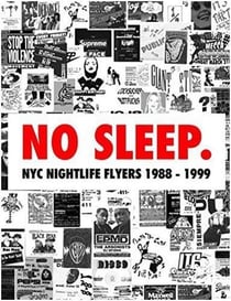 No sleep : nyc nightlife flyers 1988-1999